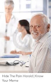 Hide The Pain Harold Know Your Meme Hide The Pain Harold Meme On Me Me