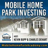The Mobile Home Park Investing Podcast The 1 Real Estate Investing Podcast That Will Show You How To Create Massive Mobile Home Parks Mobile Home Investing