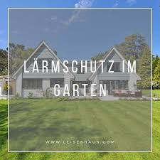 Aus aufrecht wachsenden, säulenförmigen pflanzen und bäumen lässt sich eine grüne hecke pflanzen, welche die geräusche gut abschirmt. Larmschutz Schallschutz Im Garten Ruhe Im Grunen Leiseshaus Com