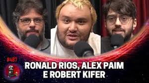 RONALD RIOS, ALEX PAIM E ROBERT KIFER