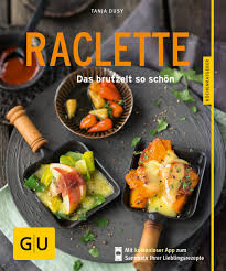 Raclette Cornelia Schinharl Gu Online Shop Rezepte Essen Lebensmittel Essen