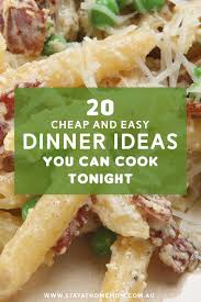 Lots of easy family dinner ideas! 20 Cheap And Easy Dinner Ideas You Can Cook Tonight