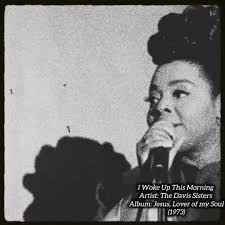 How did you wake up this morning???, From the 1973 album 'Jesus, Lover of  my Soul'. Audrey Davis