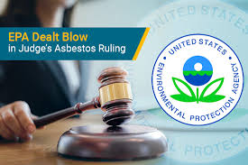 Judge Rules Epa Must Improve Asbestos Regulations