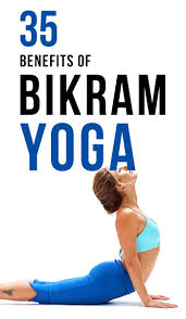 Benefits Of Bikram Yoga Bikram Yoga Benefits Bikram Yoga Poses Yoga Benefits