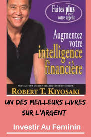 Intelligence Financiere Comment La Developper Finances Personnelles Education Financiere Et Robert Kiyosaki