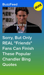A good example of this is south africa, which has three capitals: Sorry But Only Real Friends Fans Can Finish These Popular Chandler Bing Quotes Friends Tv Quotes Chandler Bing Quotes Friends Quizzes Tv Show
