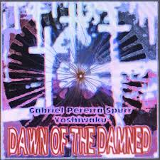 Mais ce qui se passe en inde devrait inquiéter le monde entier. Dawn Of The Damned By Gabriel Pereira Spurr And Yoshiwaku Yoshiwaku Gabriel Pereira Spurr Free Download Borrow And Streaming Internet Archive