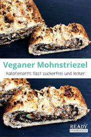 Veganer Mohnstriezel Rezept Lecker Kalorienarm Backen Zuckerfrei