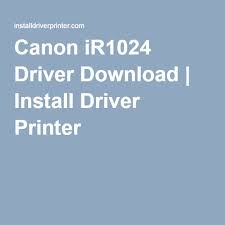 Pilote d'installation de canon ir 1024. Canon Ir1024 Driver Download Printer Driver Drivers Canon