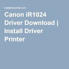 Find the latest drivers for your product. Canon Ir1024 Driver Download Printer Driver Drivers Canon