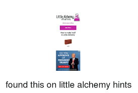 Earth + fire = lava. Little Alchemy Official Hints New Hint How To Make Wall In Little Alchemy Wall Do You Approve Of President Trump Take The Survey How To Meme On Me Me