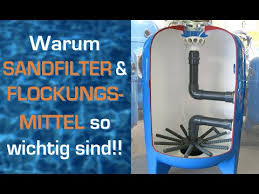 Warum Sandfilteranlage Und Flockungsmittel So Wichtig Sind Youtube