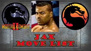 This faq contains a comprehensive move list, character bios, cheat codes, a pros and cons list for using each character, and some frequently asked. Mortal Kombat 2 Jax Move List Youtube