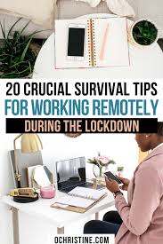 20 Crucial Survival Tips For Working Remotely In 2020 Remote Work Work From Home Tips Tips