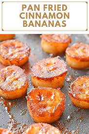 Pan Fried Cinnamon Bananas Easy Delicious Recipes Banana Recipes Easy Recipes
