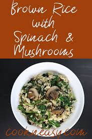 Brown Rice With Spinach And Mushrooms Recipe Steak Side Dishes Side Dishes For Salmon Veggie Dishes