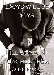 Boys Will Be Boys Daily Inspiration Quotes Inspirational Quotes Gentleman Quotes