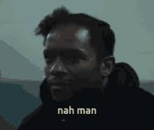 Nah Man GIFs