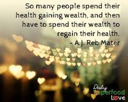 Health Over Wealth Health Quotes Health Quotes Inspirational Health Is Wealth Quotes