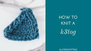 Check spelling or type a new query. How To Knit Three Together K3tog Youtube