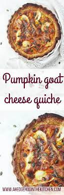 Pumpkin Goat Cheese Quiche A Hedgehog In The Kitchen Recipe Skinny Pumpkin Recipes Easy Irish Recipes Traditional French Recipes