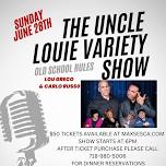 STATEN ISLAND - The Uncle Louie Variety Show