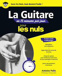 Les 3 secrets de l`harmonie musicale pour réussir vos harmonisations de mélodies et l`accompagnement au piano. La Guitare En 15 Minutes Par Jour Pour Les Nuls Megapoche Pour Les Nuls