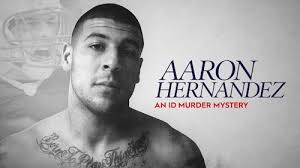Watch Aaron Hernandez: An ID Murder Mystery