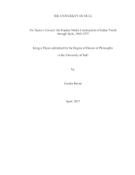 THE UNIVERSITY OF HULL Noi Siamo i Giovani: the Popular Media Construction  of Italian Youth through Style, 1965-1975 being a The