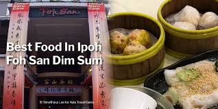 Ipoh canning dim sum, halal & pork free. Best Food In Ipoh Foh San Dim Sum Restaurant å¯Œå±±èŒ¶æ¥¼ Asia Travel Gems