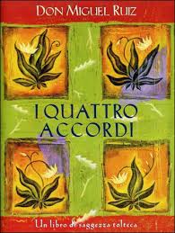 dmti ho pensato sai stagmsera dmti ho pensato poi la bbsfiga. I Quattro Accordi Libro Di Don Miguel Ruiz