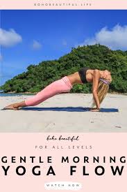 Gentle Yoga Flow Start Or End Your Day Perfectly Boho Beautiful Gentle Yoga Flow Gentle Yoga Yoga Flow