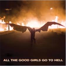 Maybe you would like to learn more about one of these? All The Good Girls Go To Hell Wikipedia