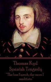 The spanish tragedy, one of the. Read Spanish Tragedy Online By Thomas Kyd Books