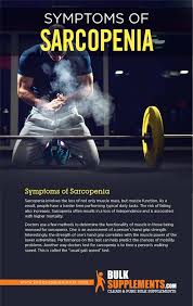 Maybe you would like to learn more about one of these? Sarcopenia Symptoms Causes And Treatment Bulksupplements Com