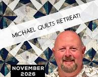 RETREAT: Michael Quilts RETREAT! (4-Nights)