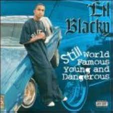 Lil' Blacky - Still World Famous Young & Dangerous - Amazon.com Music