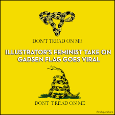 Illustrator S Feminist Take On Gadsen Flag Goes Viral If It S Hip It S Here