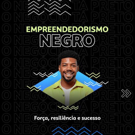 Card com fundo preto e padronagem com a frase "O negócio tá preto". Na parte superior, os títulos "EMPREENDEDORISMO" em verde e "NEGRO" em letras pretas com contorno branco. No centro, dentro de um losango azul, foto de um homem negro sorridente, de barba curta e vestindo jaqueta/camisa amarela. Abaixo, o texto em branco: "Força, resiliência e sucesso".