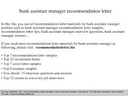 Accounting assistant responsibilities include managing expense reports and reimbursements, entering financial transactions prepare bank deposits. Bank Assistant Manager Recommendation Letter