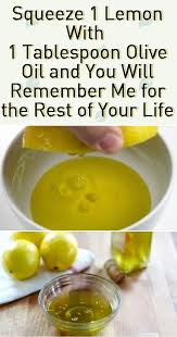 Squeeze 1 Lemon With 1 Tablespoon Olive Oil And You Will Remember Me For The Rest Of Your Life Susan Rhoda Holistic Health Remedies Health Remedies Holistic Health