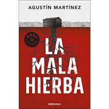 На испанском языке информация о книге: Libro La Mala Hierba Autor Agustin Martinez