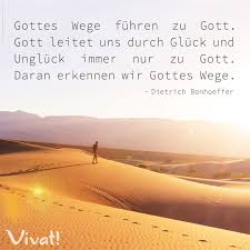 Zitate Gottes Wege Fuhren Zu Gott Gott Leitet Uns Durch Gluck Und Ungluck Immer Nur Zu Gott Daran Bonhoeffer Zitate Dietrich Bonhoeffer Zitate Bibel Zitate