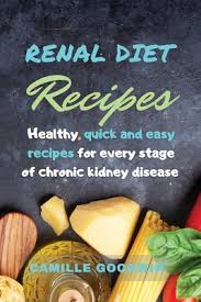It can be hard to know what to do about your renal diet, so we've started this page to provide some help, with a few recipe book. Renal Diet Recipes Healthy Quick And Easy Recipes For Every Stage Chronic Of Kidney Disease Paperback The Book House Of Stuyvesant Plaza