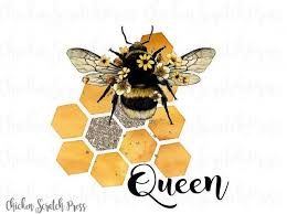 Queen Bee Bee Art Digital Download File For Sublimation Instant Download Mothers Day Png Bee Png Bee Art In 2020 Bee Art Queen Bees Art Bumble Bee Art