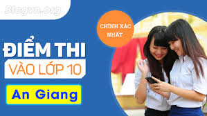 Tra cứu điểm thi vào lớp 10 năm 2021 toàn quốc. Chinh Thá»©c Ä'iá»ƒm Thi Tuyá»ƒn Sinh Lá»›p 10 An Giang 2021 Theo Sbd