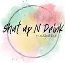 Shut up 'n' Drink