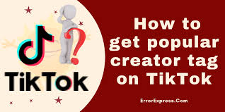 How To Get Popular Creator Tag On Tiktok Error Express