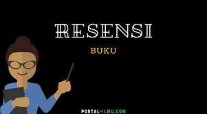 Pengertian Tujuan Dan Bagian Bagian Resensi Buku Portal Ilmu Com Read More Learn More